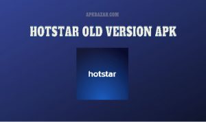 HOTSTAR OLD VERSION APK