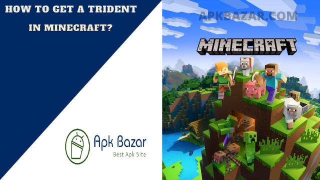 How to Get a Trident in Minecraft - APK BAZAR COM
