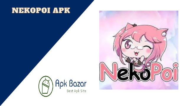 NekoPoi Apk 2022 For Android | PC