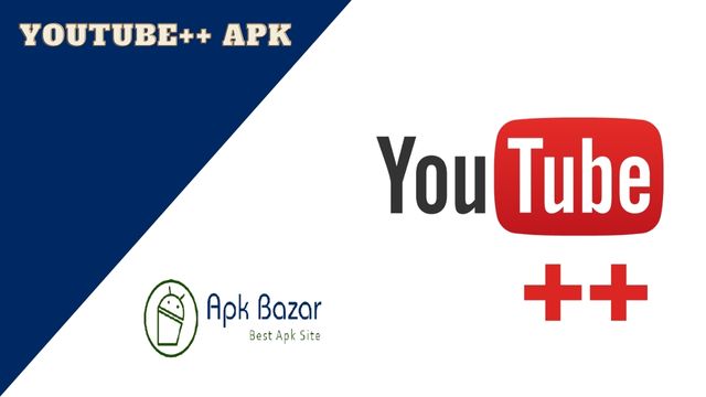 Youtube++ Apk Download For Android | PC | IOS 2022